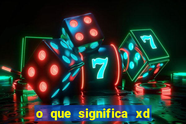 o que significa xd em jogos
